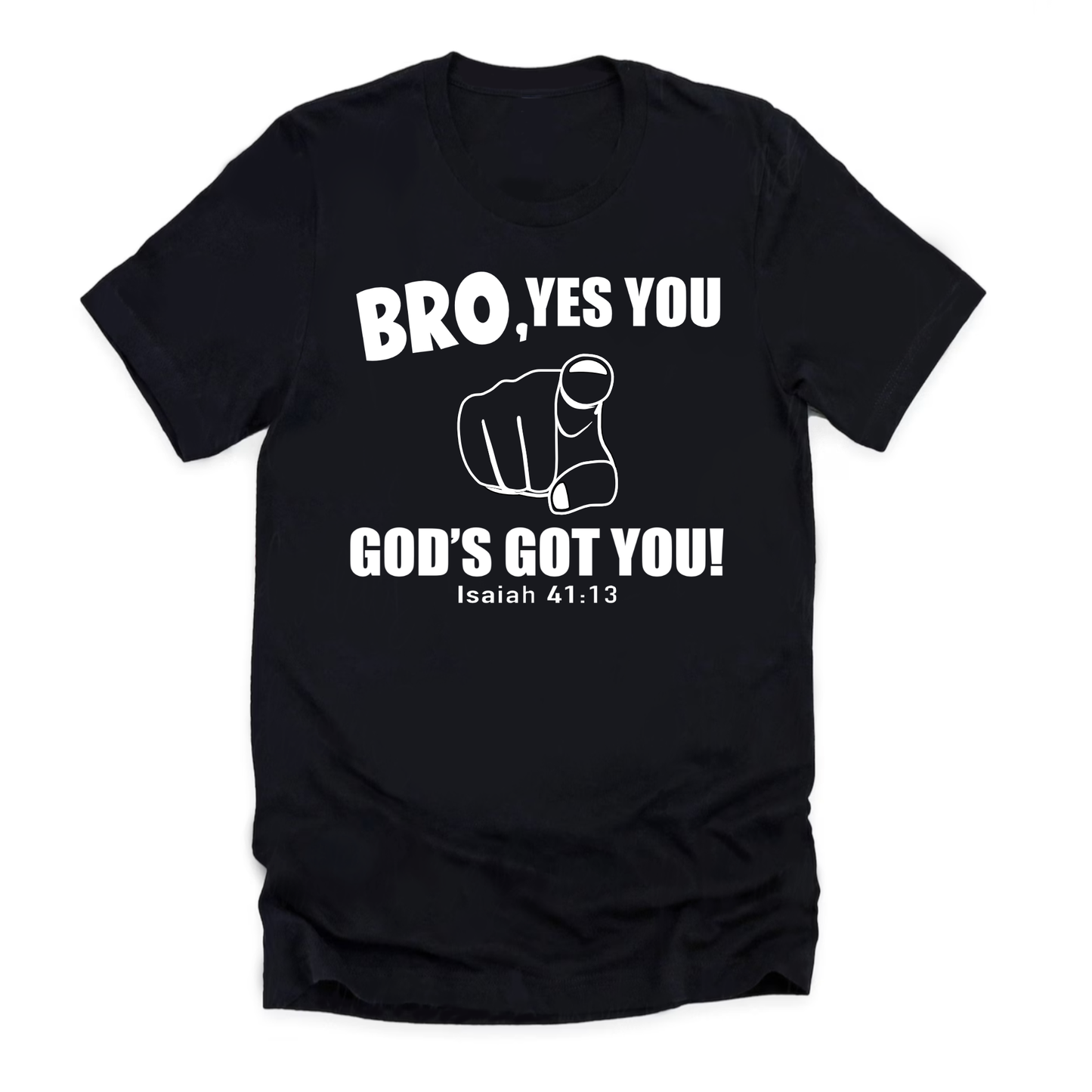 Men’s “Bro, Yes You, God’s Got You” T-Shirt