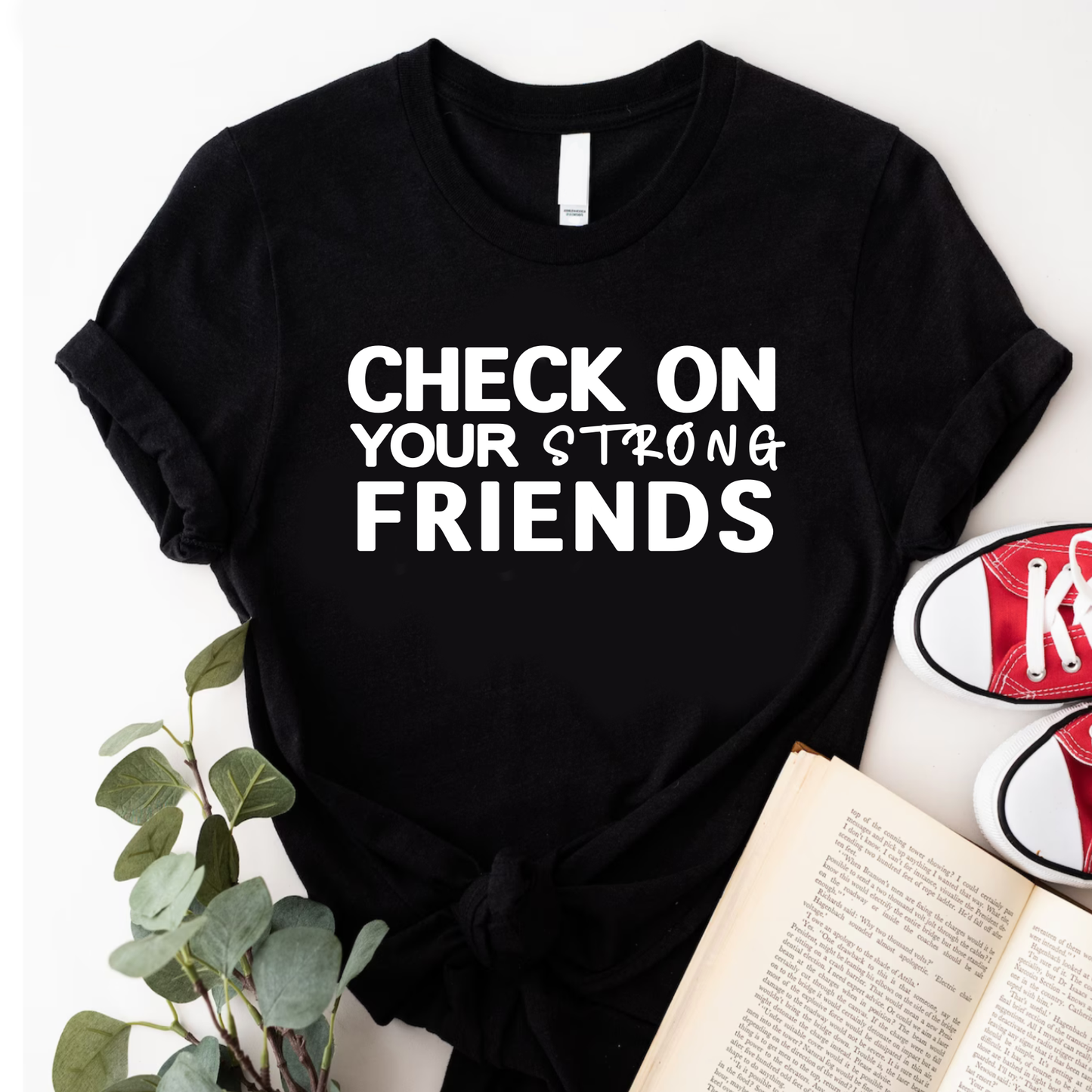 Women’s “Check On Your Strong Friends” T-shirt